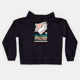 Will Trade Brother for Unicorn - Girls Funny Unicorn Kids Hoodie